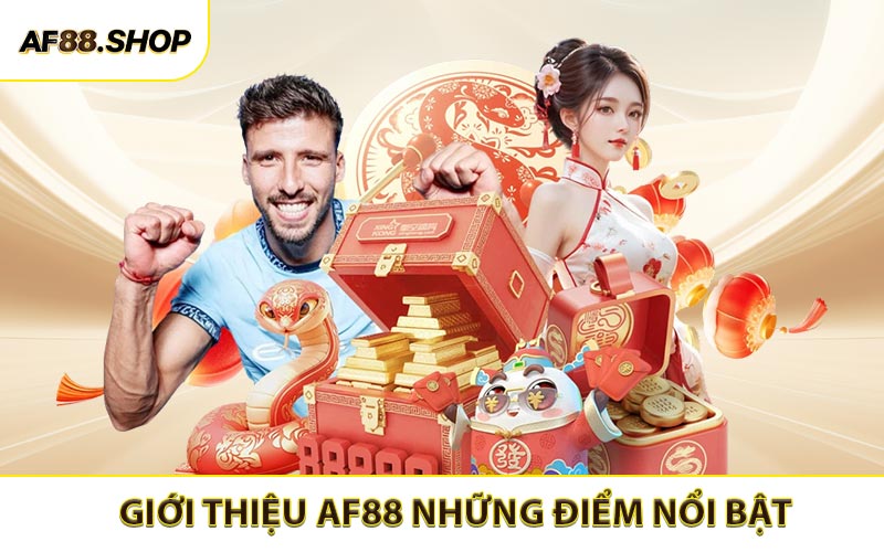 Giới thiệu AF88 về những ưu điểm vượt trội