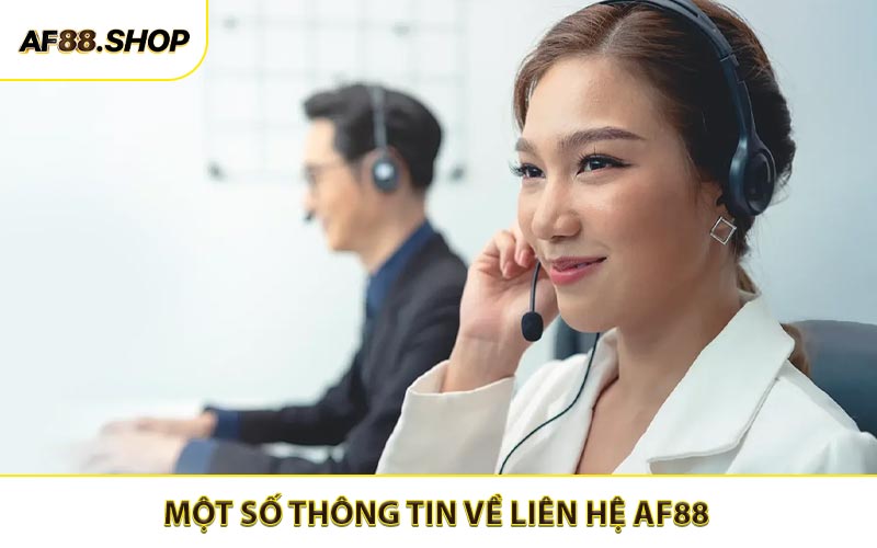 Một số thông tin về liên hệ AF88 