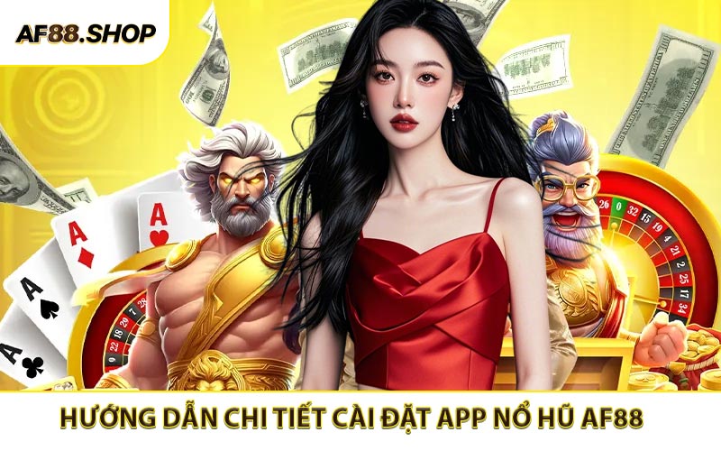 Hướng dẫn chi tiết cách tải và cài đặt app nổ hũ trên smartphone