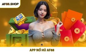 App Nổ Hũ - Giải Trí Đỉnh Cao Dễ Chơi Mọi Lúc Mọi Nơi