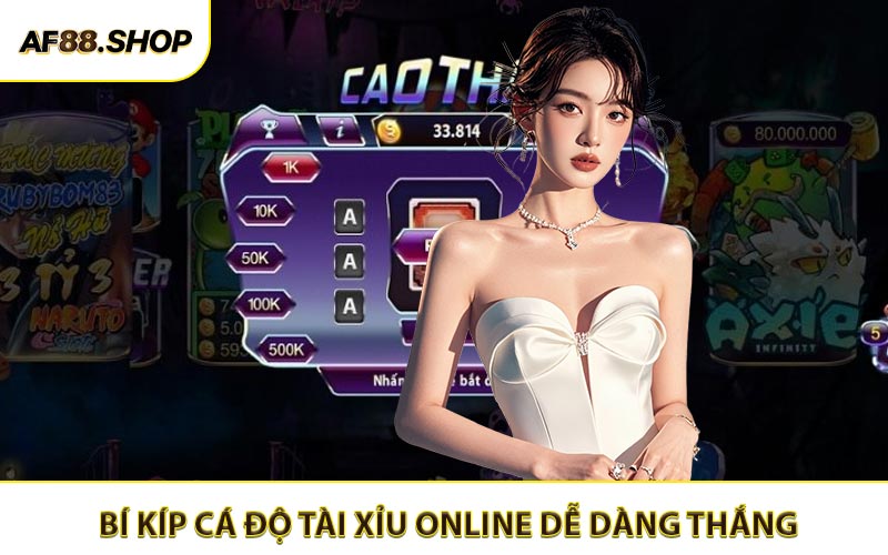 Bí kíp cá độ tài xỉu Online dễ dàng thắng