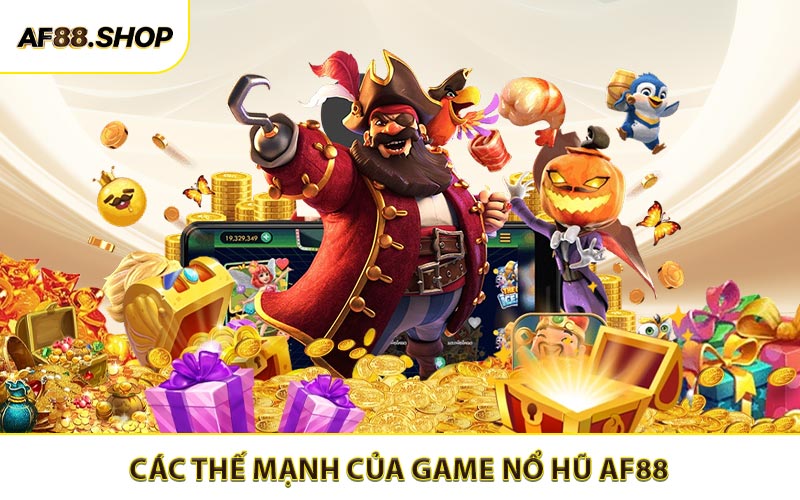 Các thế mạnh giúp game nổ hũ AF88 lên top 1