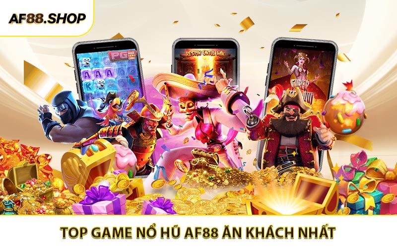 Các dòng game nổ hũ AF88 đang ăn khách nhất Việt Nam