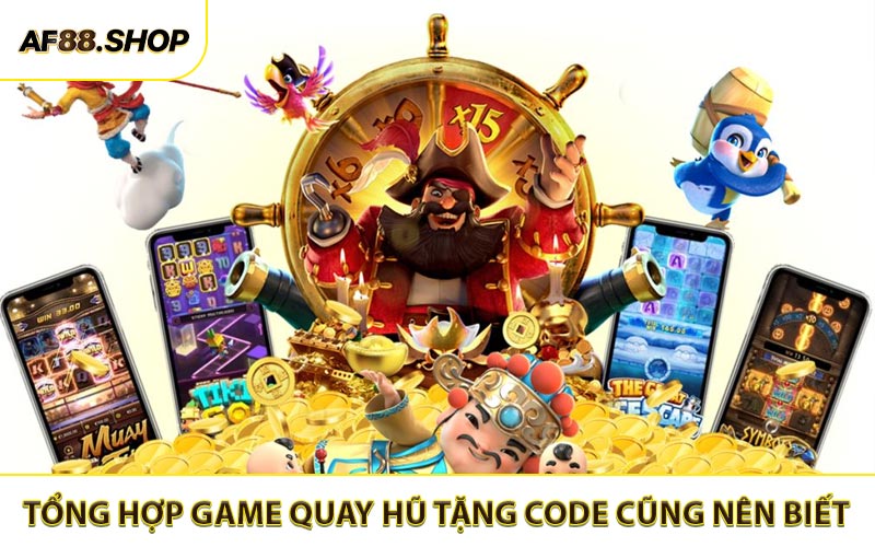 Tổng hợp game quay hũ tặng code cũng nên biết