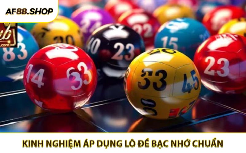 Kinh nghiệm áp dụng lô đề bạc nhớ chuẩn