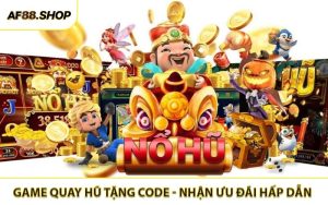 Game Quay Hũ Tặng Code - Nhận Ưu Đãi Hấp Dẫn Ngay Hôm Nay