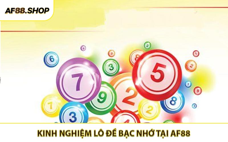 Kinh Nghiệm Lô Đề Bạc Nhớ - Bí Quyết Soi Cầu Chính Xác Tại AF88